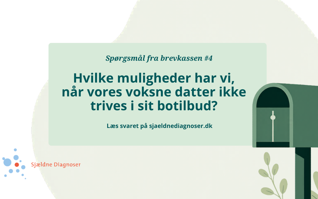 Hvilke muligheder har vi, når vores voksne datter ikke trives i sit botilbud?